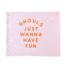 Ghoul Gang "Ghouls Just Wanna Have Fun" Canvas Banner